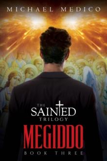 "Megiddo" : Book Three in The Sainted Trilogy