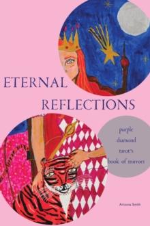 Eternal Reflections : Purple Diamond Tarot's Book of Mirrors