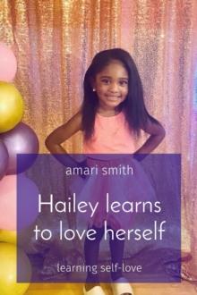 Hailey learns to love herself : learning self-love