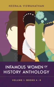 INFAMOUS WOMEN OF HISTORY ANTHOLOGY : Volume II (Books 4-6)