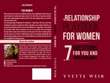 The Relationship Playbook for Women : 7 Questions For You and Your Soulmate