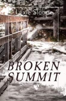 BROKEN SUMMIT : A Novel