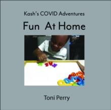 Kash's COVID Adventures Fun At Home