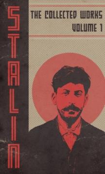 Collected Works of Josef Stalin : Volume 1