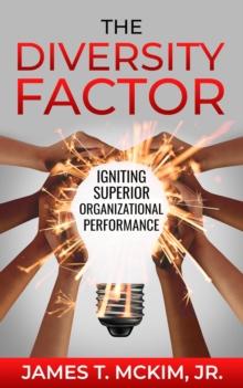 The Diversity Factor : Igniting Superior Organizational Performance