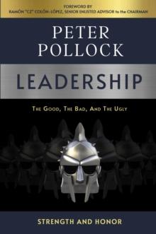 Leadership : The Good, The Bad, And The Ugly