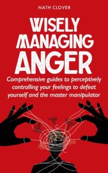 Wisely managing anger