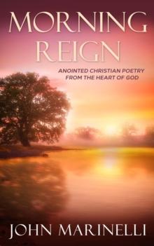 Morning Reign : Anointed Christian Poetry