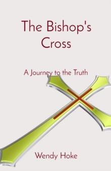 The Bishop's Cross : A Journey to the Truth