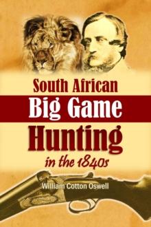 South African Big Game Hunting in the 1840s