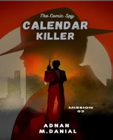 Calendar Killer : The comic spy series