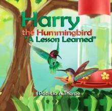 Harry the Hummingbird : A Lesson Learned