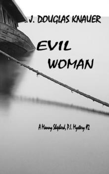 EVIL WOMAN : A Manny Shepherd, P.I. Mystery #2