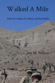 Walked A Mile : Poetry by a veteran, for veterans, and their families.