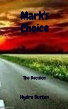 Mark's Choice : The Decision