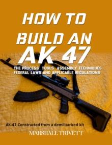 HOW TO BUILD AN AK 47