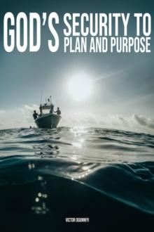 God's Security To Plan and Purpose