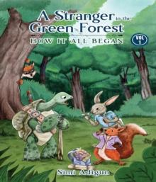 A Stranger In The Green Forest- Vol 1 : How It All Began