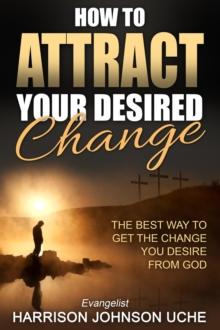 How to Attract Your Desired Change