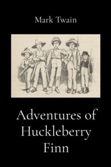 Adventures of Huckleberry Finn (Illustrated)