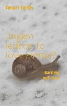 Jaylen learns to love himself : learning self-love