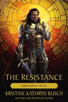 The Resistance : Book Four of The Fey