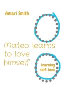 Mateo learns to love himself : learning self-love