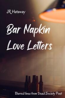 Bar Napkin Love Letters : Blurred Lines from Dead Society Poet