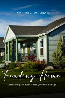 Finding Home : Discovering the place where your soul belongs