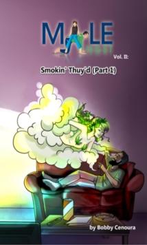 Male Angst Vol. II : Smokin' Thuy'd (Part 1)