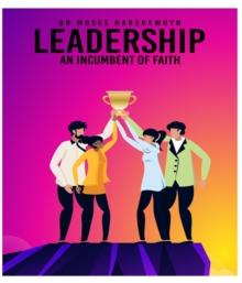 Leadership : An Incumbent of Faith