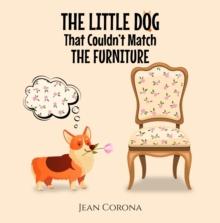 THE LITTLE DOG That Couldn't Match THE FURNITURE