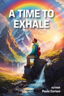 A Time to Exhale : Easy Expressions to Lift Your Soul