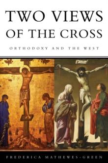 Two Views of the Cross : Orthodoxy and the West