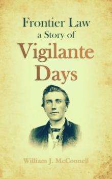 Frontier Law : A Story of Vigilante Days