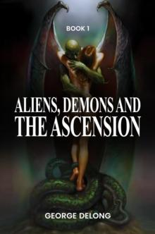 Aliens, Demons, & The Ascension