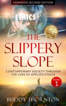 The Slippery Slope : Contemporary Society Through The Lens of Applied Ethics