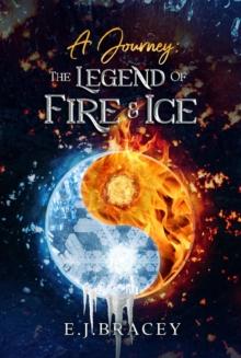 A Journey : The Legend of FIRE & ICE