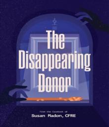 The Disappearing Donor : A Suspense Book of Fundraising Best Practices