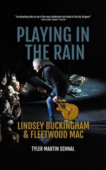 Playing in the Rain : Lindsey Buckingham & Fleetwood Mac