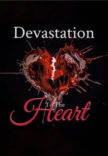 DEVASTATION TO THE HEART