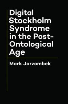 Digital Stockholm Syndrome in the Post-Ontological Age