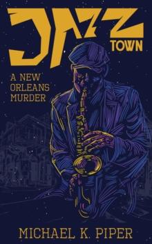 Jazz Town : A New Orleans Murder