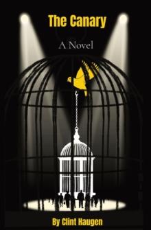 The Canary : A Novel