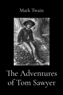 The Adventures of Tom Sawyer (Illustrated)