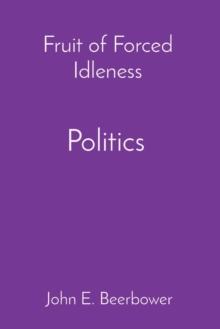 Politics, History and Ideology : Fruit of Forced Idleness