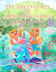 The Adventures of Jabbo and Dabbo : A Unique Adventure