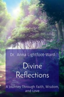 Divine Reflections : A Journey Through Faith, Wisdom, and Love