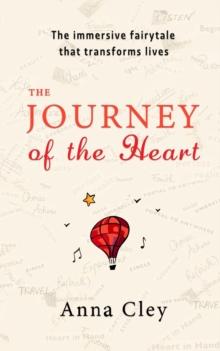 The Journey of the Heart : An empowering fairytale of love and courage