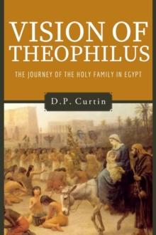 Vision of Theophilus : the Flight of the Holy Family Into Egypt